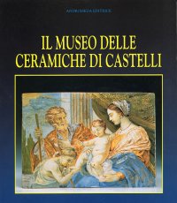 Il Museo delle Ceramiche di Castelli