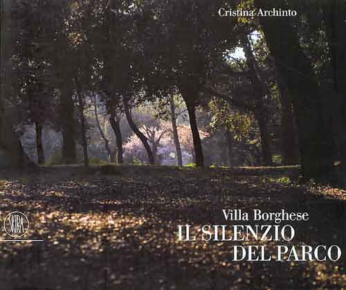 Villa Borghese. Il silenzio del parco
