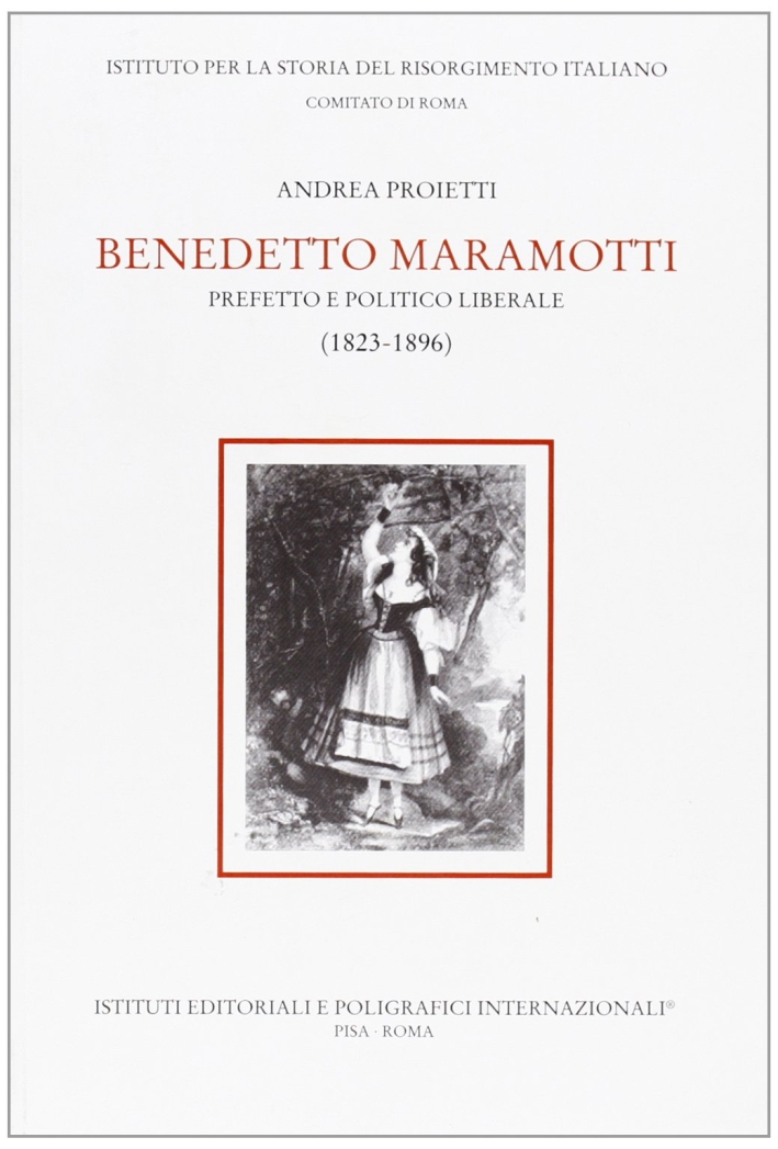 Benedetto Maramotti. Prefetto e Politico Liberale (1823-1896)
