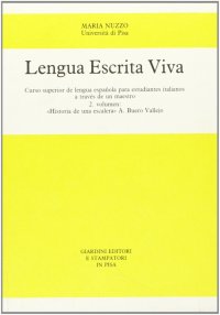 Lengua escrita viva. Curso superior de lengua española para estudiantes italianos a través de un maestro. Vol. 2