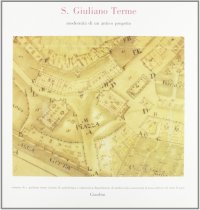 S. Giuliano Terme. Modernità di un antico progetto