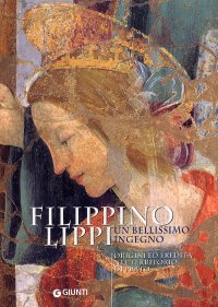 Filippino Lippi. Un bellissimo ingegno. Origini ed eredità nel territorio di Prato