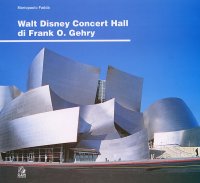Walt Disney Concert Hall di Frank O. Gehry