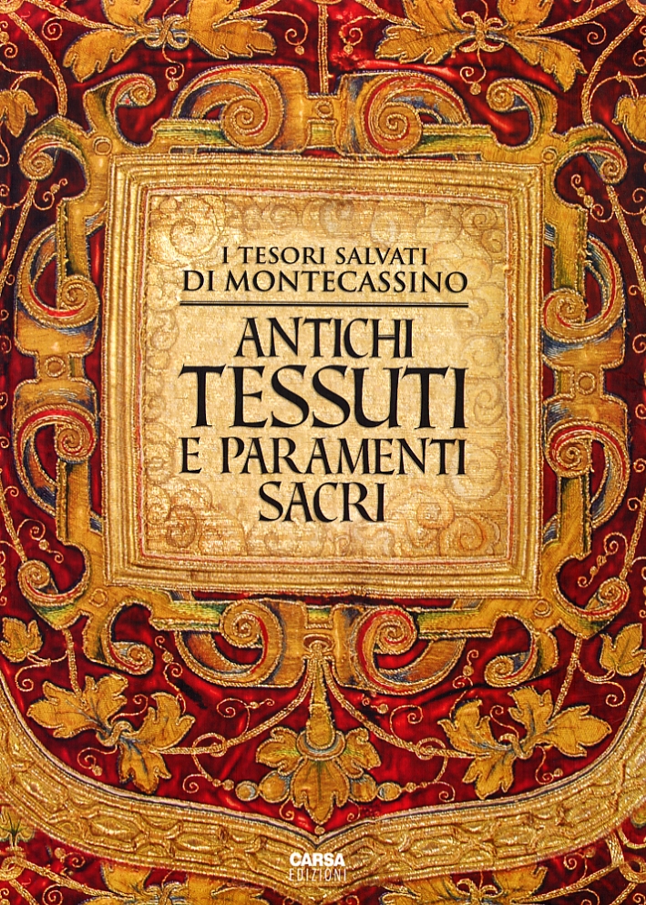 I Tesori Salvati di Montecassino. Antichi Tessuti e Paramenti Sacri