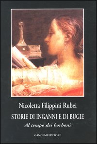 Storie di inganni e di bugie. Al tempo dei borboni