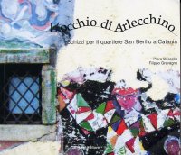 L'occhio di Arlecchino. Schizzi per il quartiere San Berillo a Catania