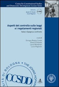 Aspetti del controllo sulle leggi e i regolamenti regionali. Italia e Spagna a confronto Aspetti del controllo sulle leggi e i regolamenti regionali. Italia e Spagna a confronto