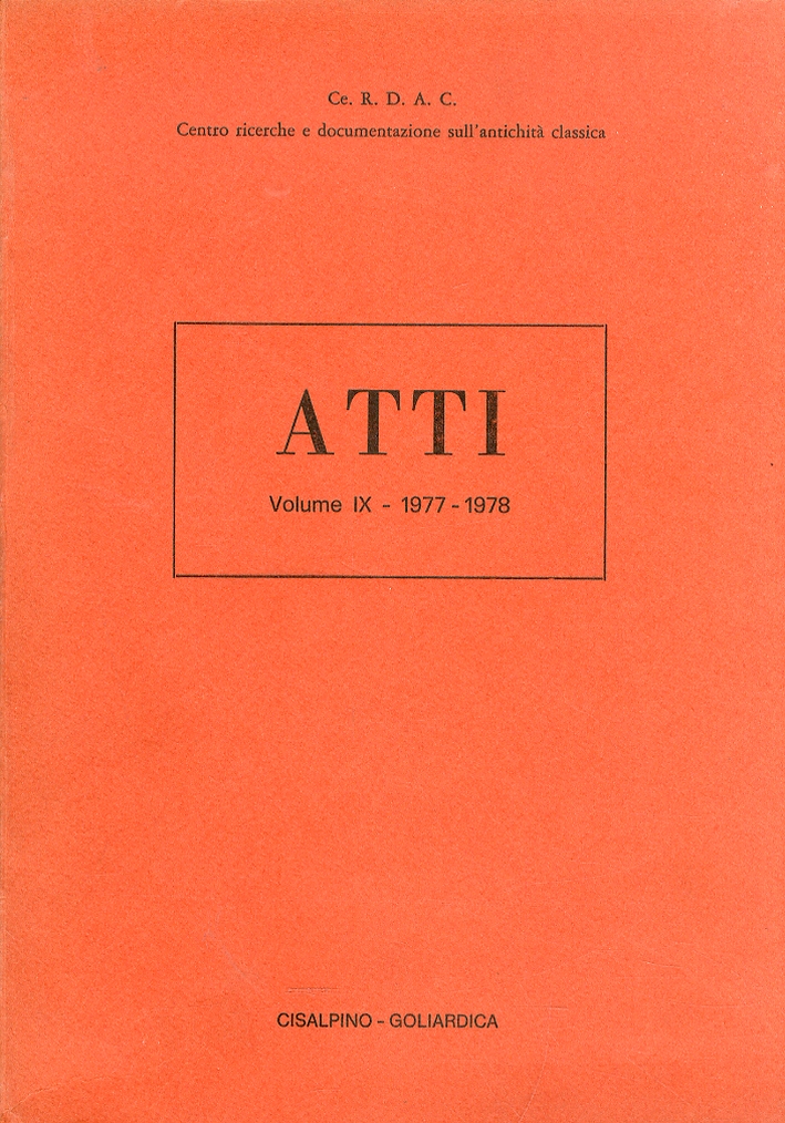 Atti del Centro Ricerche e Documentazione sull'Antichità Classica. Volume 9: 1977 - 1978... Atti del Centro Ricerche e Documentazione sull'Antichità Classica. Volume 9: 1977 - 1978...