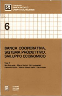 Banca cooperativa. Sistema produttivo, sviluppo economico Banca cooperativa. Sistema produttivo, sviluppo economico