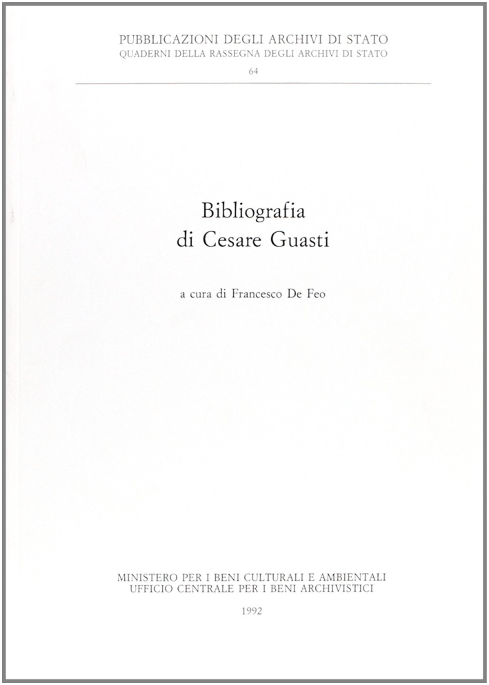 Bibliografia di Cesare Guasti Bibliografia di Cesare Guasti