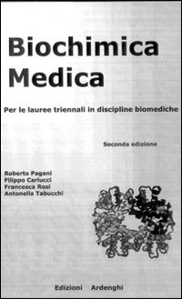 Biochimica medica per lauree triennali in discipline biomediche Biochimica medica per lauree triennali in discipline biomediche