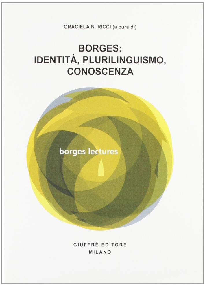 Borges: identità, plurilinguismo, conoscenza Borges: identità, plurilinguismo, conoscenza