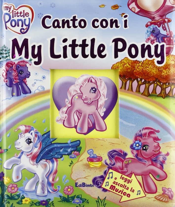 Canto con i My Little Pony. Ediz. illustrata Canto con i My Little Pony. Ediz. illustrata