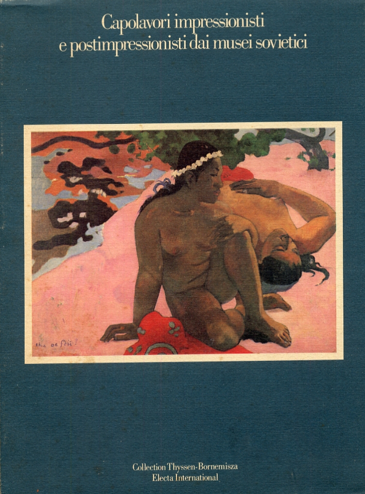 Capolavori impressionisti e postimpressionisti dai musei sovietici Capolavori impressionisti e postimpressionisti dai musei sovietici