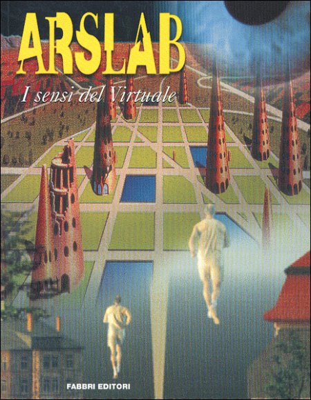 Arslab. I sensi del virtuale Arslab. I sensi del virtuale
