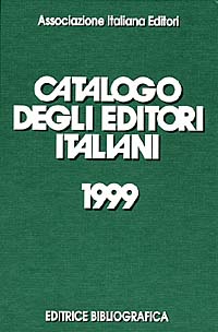 Catalogo degli editori italiani 1999. Con il rapporto 1998 sullo stato dell'editoria libraria in Italia Catalogo degli editori italiani 1999. Con il rapporto 1998 sullo stato dell'editoria libraria in Italia