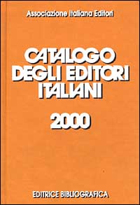 Catalogo degli editori italiani 2000 Catalogo degli editori italiani 2000