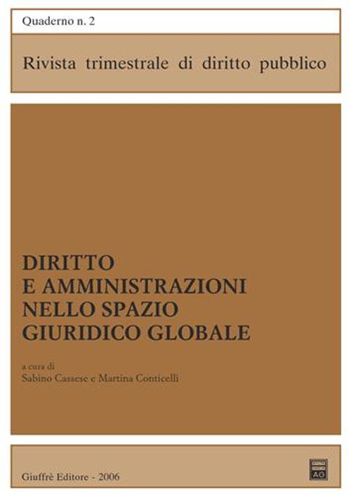 Diritto e amministrazioni nello spazio giuridico globale Diritto e amministrazioni nello spazio giuridico globale