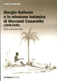 Giorgio Gallesio e la missione botanica di Giovanni Casaretto (1838-1839). Scritti e documenti inediti