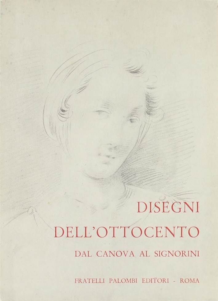 Disegni dell'Ottocento dal Canova al Signorini Disegni dell'Ottocento dal Canova al Signorini