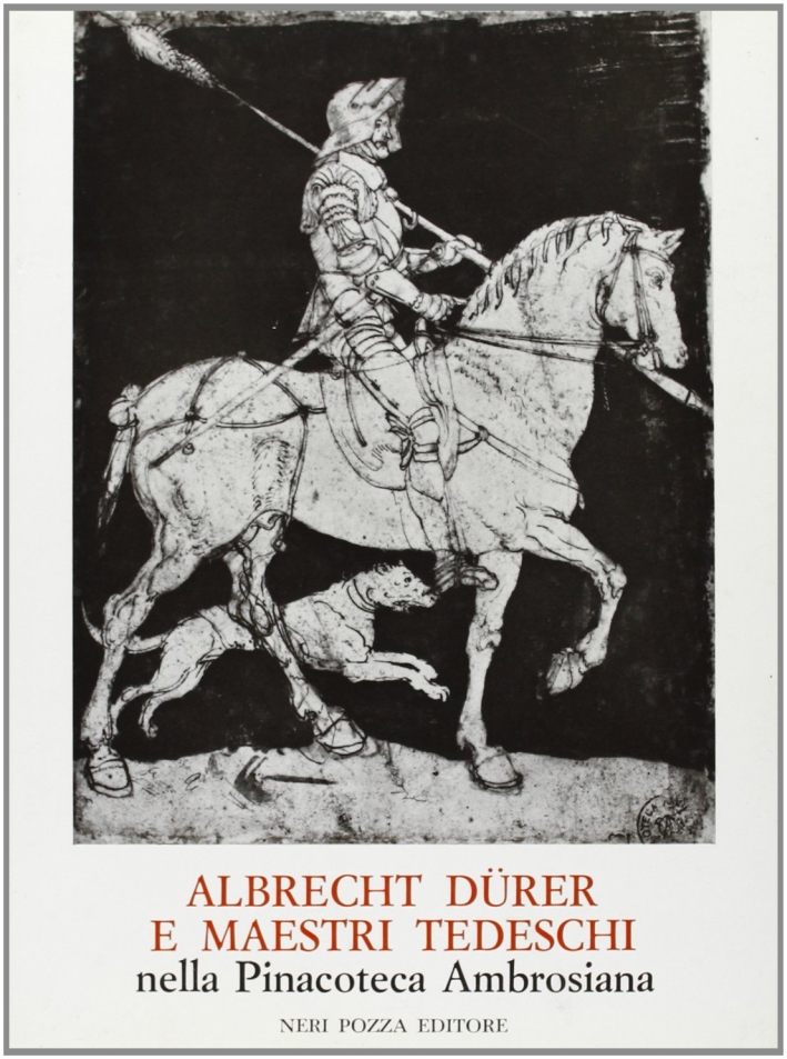 Disegni e acquarelli di Albrecht Durer e di maestri tedeschi nella Pinacoteca Ambrosiana Disegni e acquarelli di Albrecht Durer e di maestri tedeschi nella Pinacoteca Ambrosiana