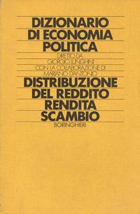 Dizionario di economia politica. Vol. 6: Distribuzione del reddito. Rendita. Scambio... Dizionario di economia politica. Vol. 6: Distribuzione del reddito. Rendita. Scambio...