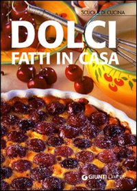 Dolci fatti in casa Dolci fatti in casa