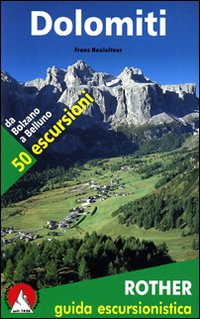 Dolomiti da Bolzano a Belluno 50 escursioni Dolomiti da Bolzano a Belluno 50 escursioni