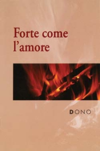 Dono. Forte come l'amore Dono. Forte come l'amore