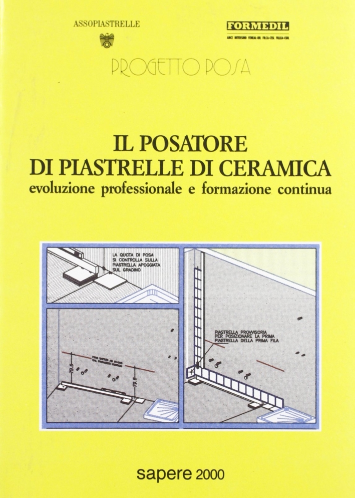 Il posatore di piastrelle di ceramica. Evoluzione professionale e formazione continua Il posatore di piastrelle di ceramica. Evoluzione professionale e formazione continua