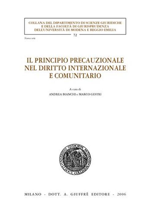 Il principio precauzionale nel diritto internazionale e comunitario Il principio precauzionale nel diritto internazionale e comunitario