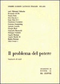 Il problema del potere. Seminario di studi Il problema del potere. Seminario di studi