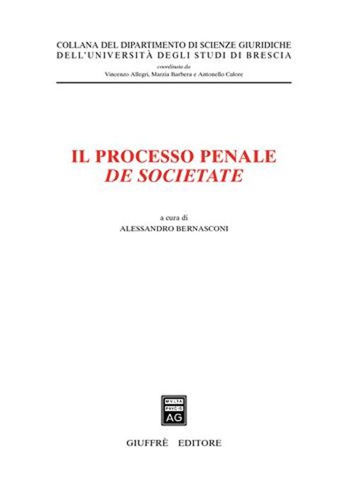 Il processo penale de societate Il processo penale de societate