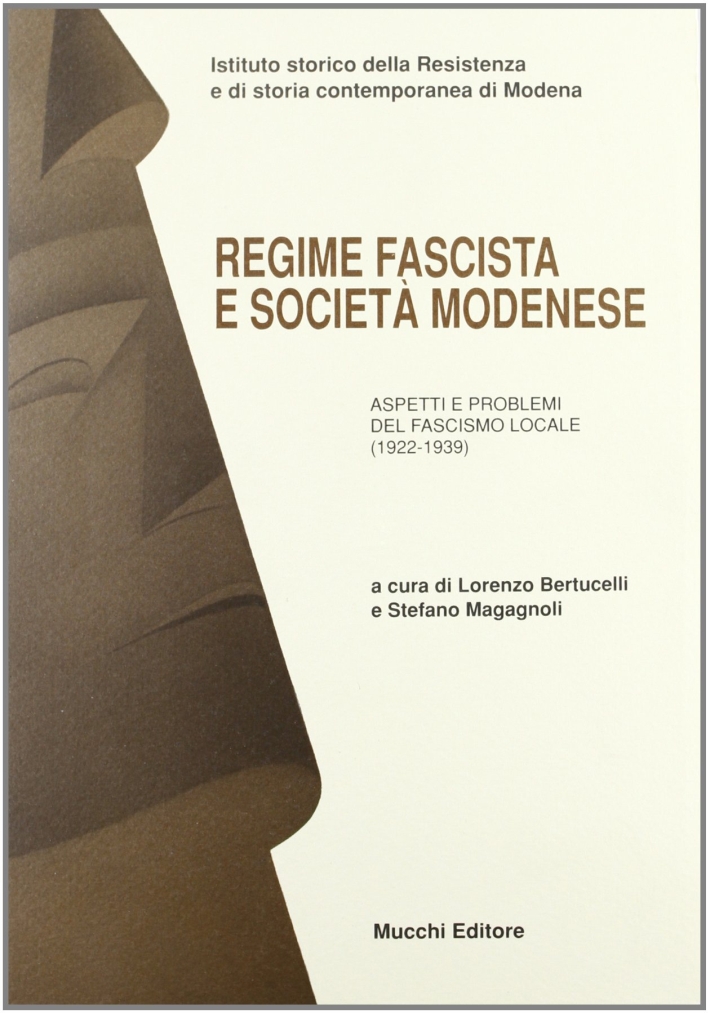 Il Regime fascista e la società modenese (1922-1939) Il Regime fascista e la società modenese (1922-1939)
