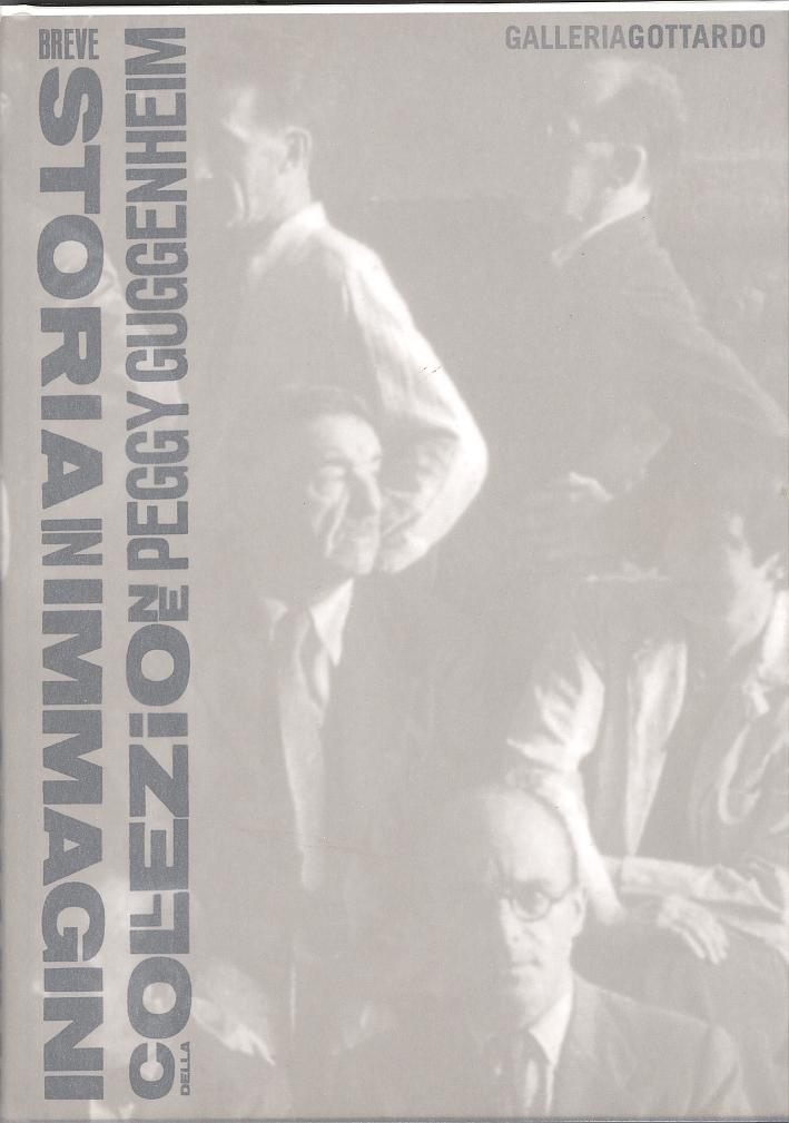 Il ritrovo degli artisti. Breve storia in immagini della collezione Peggy Guggenheim Il ritrovo degli artisti. Breve storia in immagini della collezione Peggy Guggenheim