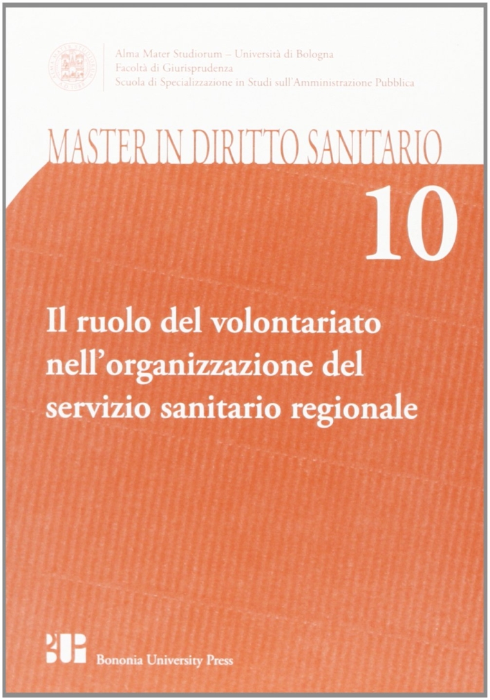 Il ruolo del volontariato nell'organizzazione del Servizio sanitario regionale Il ruolo del volontariato nell'organizzazione del Servizio sanitario regionale