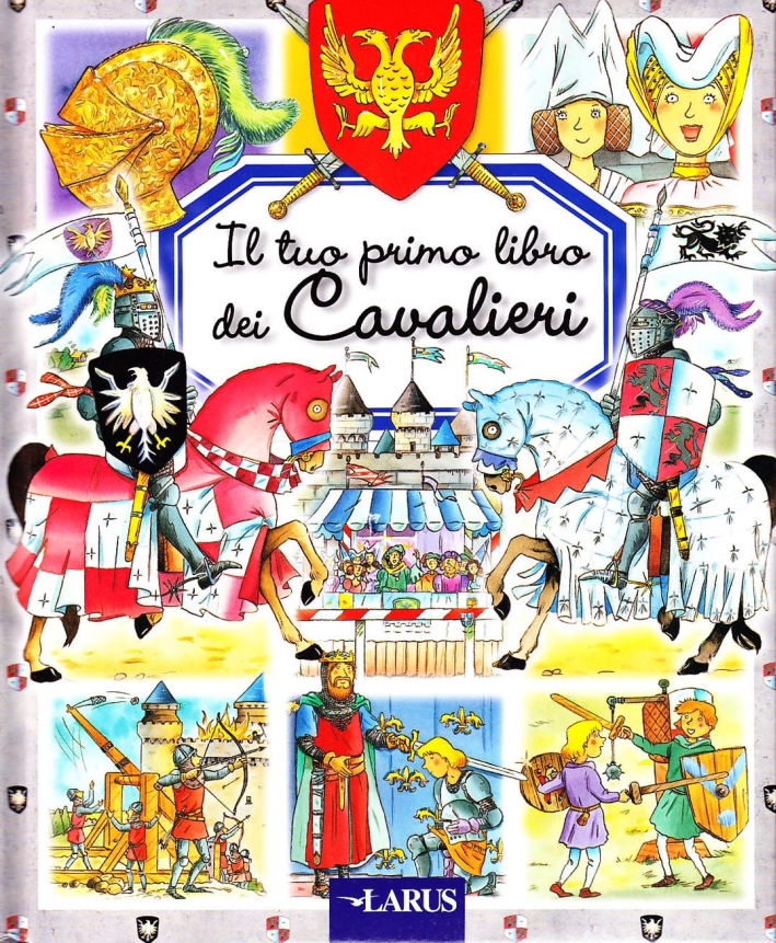 Il tuo primo libro dei cavalieri Il tuo primo libro dei cavalieri