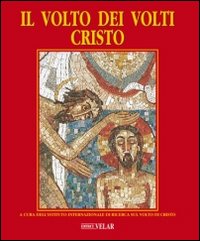 Il volto dei volti: Cristo. Ediz. illustrata. Vol. 2 Il volto dei volti: Cristo. Ediz. illustrata. Vol. 2