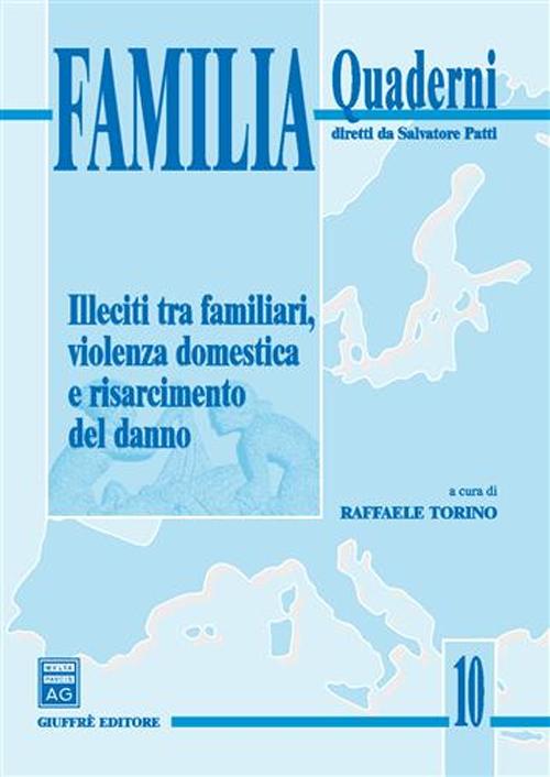 Illeciti tra familiari, violenza domestica e risarcimento del danno Illeciti tra familiari, violenza domestica e risarcimento del danno