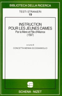 Instruction Pour les Jeunes Dames, Par la Mère et Fille d'Alliance (1597)