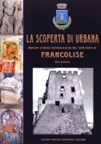 La Scoperta di Urbana. Indagini Storico-Archeologiche nel Territorio di Francolise
