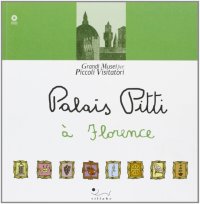 Palazzo Pitti a Firenze. [French Ed.]