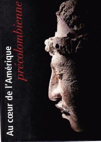Au coeur de l'Amerique precolombienne