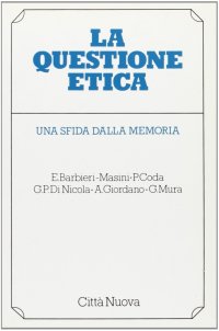 La questione etica. Una sfida dalla memoria