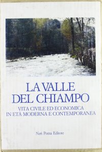 La valle del Chiampo. Vita civile ed economica in età moderna e contemporanea