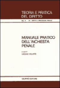 Manuale pratico dell'inchiesta penale