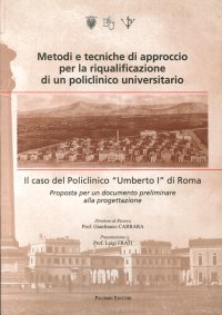 Metodi e Tecniche di Approccio per la Riqualificazione di un Policlinico Universitario. Il Caso del Policlinico "Umberto I" di Roma