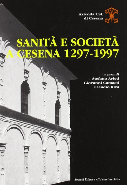 Sanità e società a Cesena (1297-1997) Sanità e società a Cesena (1297-1997)