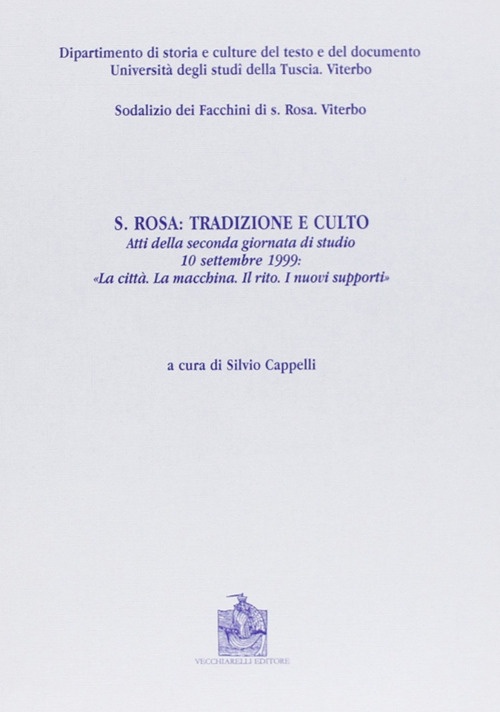 Santa Rosa: tradizione e culto. La città. La macchina. Il rito. I nuovi supporti. Vol. 2 Santa Rosa: tradizione e culto. La città. La macchina. Il rito. I nuovi supporti. Vol. 2