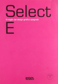 Select E. Il meglio del design grafico spagnolo. Con DVD